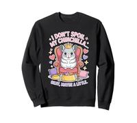 I Don't Spoil My Chinchilla Funny Crowned Queen Pet Sudadera