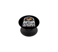 I Don't Struggle with Autism Im Actually Very Good At It PopSockets PopGrip Adhesivo