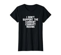 I Don't Support The Current Corrupt Regime Political Camiseta gráfica económica, Mujer, Negro, S
