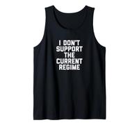 I Don't Support The Current Regime Funny Political Slogan Camiseta sin Mangas
