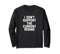 I Don't Support The Current Regime Funny Political Slogan Manga Larga