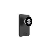 I Don't Support The Current Regime Funny Political Slogan PopSockets PopWallet para MagSafe