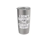 I Don't Support the Current Regime Funny Political Slogan Vaso térmico de acero inoxidable de doble pared
