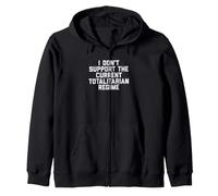 I Don't Support The Current Totalitarian Regime Political Sudadera con Capucha