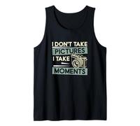 I Don't Take Pictures I Take Moments Funny Fotoperiodistas Camiseta sin Mangas