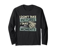 I Don't Take Pictures I Take Moments Funny Fotoperiodistas Manga Larga
