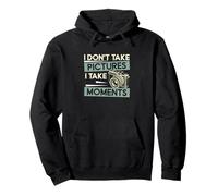 I Don't Take Pictures I Take Moments Funny Fotoperiodistas Sudadera con Capucha