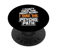 I Dont Take The High Road Funny Psycho Path Cita PopSockets PopGrip Adhesivo