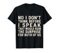 I Don't Think Before I Speak Kills Surprise - Camiseta