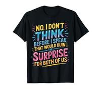 I Don't Think Before I Speak Kills Surprise - Camiseta