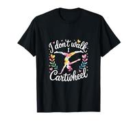 I Don't Walk I Cartwheel Gymnastics Athlete Training |- Camiseta