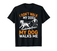 I Don't Walk My Dog Walker Pet Dog Walking Animal Dueño de Mascota Camiseta