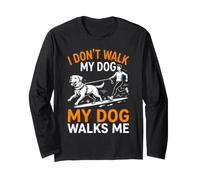 I Don't Walk My Dog Walker Pet Dog Walking Animal Dueño de Mascota Manga Larga