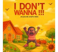 I Don't Wanna!!!