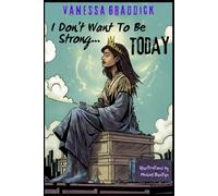 I Don't Want To Be Strong Today: A Guided Affirmation Journal for Self-Care, Vulnerability & Emotional Release