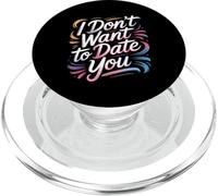 I Don't Want To Date You Anti-Social Flirt Mood - PopSockets PopGrip para MagSafe