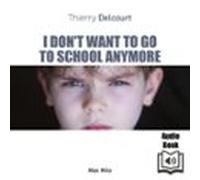 I Don't Want To Go To School Anymore