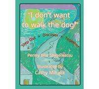 "I Don't Want To Walk The Dog!"