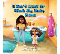 I Don't Want to Wash My Hair, Mama!