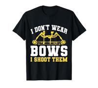 I Don't Wear Bows I Shoot Them Archery Design Camiseta
