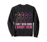 I Don't Wear Bows I Shoot Them Archery Design Sudadera
