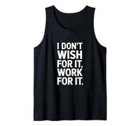 I Dont Wish For It Work For It Funny Motivational Dichos Camiseta sin Mangas