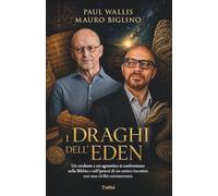I draghi dell'Eden: Un credente e un agnostico si confrontano sulla Bibbia e sull’ipotesi di un antico incontro con una civiltà extraterrestre