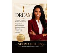 I DREAM: A Founder’s Guide to Breaking Free Through Inspiration, Determination, Resourcefulness, Education, Action, and Mastery (The Fundable, Visible, and Compliant Founder Series)