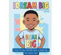 I Dream Big: Autism Awareness Edition