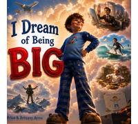 I Dream of Being BIG