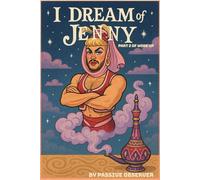 I Dream Of Jenny: Part 2 of Woke Up