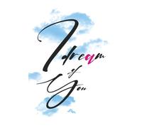 I Dream of You: Aesthetic Dotted Grid Journal: 6 x 9 Inch Notebook, 120 Pages, Matte Cover. Dreamy Sky Design with Elegant Script