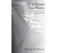I Dream You Home: Poems of Grief and Gratitude