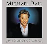 I Dreamed A Dream by Michael Ball (2003-04-08)