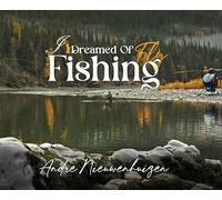 I Dreamed of Fly Fishing