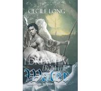 I Drew Him from the Water