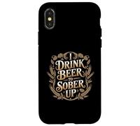 I Drink Beer To Sober Up Cerveza de paradoja de Fiesta - Carcasa para iPhone X/XS