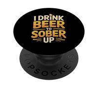 I Drink Beer To Sober Up Cerveza de paradoja de Fiesta - PopSockets PopGrip Adhesivo