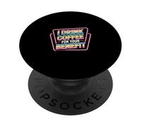 I Drink Coffee For Your Benefit Protección con cafeína |- PopSockets PopGrip Adhesivo