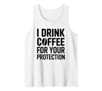 I Drink Coffee For Your Protection Camiseta sin Mangas