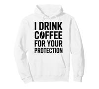 I Drink Coffee For Your Protection Sudadera con Capucha