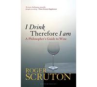I Drink Therefore I Am: A Philosopher's Guide to Wine