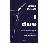 I due. Le miserabili e mirabili gesta di uno scrittore e del suo traduttore (Pennisole)