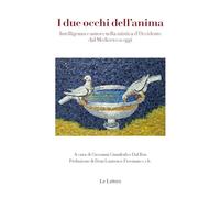 I due occhi dell'anima. Intelligenza e amore nella mistica d'Occidente dal Medioevo a oggi (Saggi)