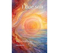 I due soli: Tra luce e buio: 7 (Romanzi)