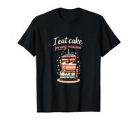 I Eat Cake For Any Occasion Rebanadas de Pastel de cumpleaños Camiseta