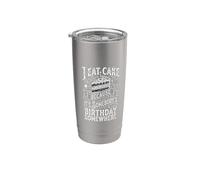 I Eat Cake It's Someone's Birthday Somewhere - Vaso térmico de acero inoxidable de doble pared