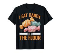 I Eat Candy Off The Floor Broma de Humor Adulto - Camiseta
