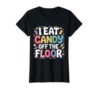 I Eat Candy Off The Floor Broma de Humor para Adultos |- Camiseta gráfica económica, Mujer, Negro, XL