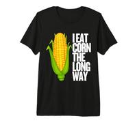 I Eat Corn The Long Way - Funny Inappropriate tee Camiseta Premium